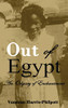 Out Of Egypt: An Odyssey Of Enchantment - Hardcover