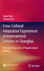 Cross-Cultural Adaptation Experiences Of International Scholars In Shanghai: From The Perspective Of Organisational Culture - Hardcover