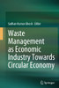 Waste Management As Economic Industry Towards Circular Economy - Hardcover