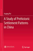 A Study Of Prehistoric Settlement Patterns In China - Hardcover