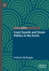Coast Guards And Ocean Politics In The Arctic - Paperback
