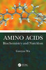 Amino Acids: Biochemistry And Nutrition - Hardcover