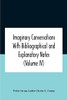 Imaginary Conversations With Bibliographical And Explanatory Notes (Volume Iv) - Paperback