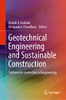 Geotechnical Engineering and Sustainable Construction: Sustainable Geotechnical Engineering