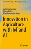 Innovation in Agriculture with IoT and AI (Innovation, Technology, and Knowledge Management)