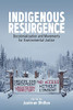 Indigenous Resurgence: Decolonialization and Movements for Environmental Justice - Paperback