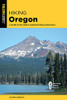 Hiking Oregon: A Guide to the State's Greatest Hiking Adventures (State Hiking Guides Series)