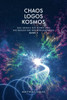 Chaos Logos Kosmos (Das Gesetz des Einen und die Evolution des Bewusstseins) (German Edition)