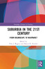Suburbia in the 21st Century: From Dreamscape to Nightmare? (Routledge Advances in Sociology)