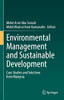 Environmental Management and Sustainable Development: Case Studies and Solutions from Malaysia