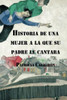 Historia de una mujer a la que su padre le cantaba (Novelistas al Sur del Mundo) (Spanish Edition)