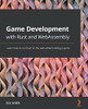 Game Development with Rust and WebAssembly: Learn how to run Rust on the web while building a game