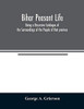 Bihar Peasant Life: Being a Discursive Catalogue of the Surroundings of the People of that province