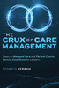 The Crux of Care Management: Steps to Managed Care and Patient-Centric Service Excellence for Leaders
