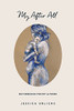 My After All: Poems and Prose on Motherhood (Jessica Urlichs: Early Motherhood Poetry & Prose Collection)