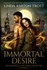 Immortal Desire: An Immortal Story of True Love, Sex, and the Whole Nine Yards (The Immortal Stories Series)