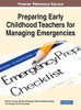 Preparing Early Childhood Teachers for Managing Emergencies (Advances in Early Childhood and K-12 Education)