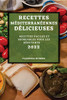 Recettes Méditerranéennes Délicieuses 2022: Recettes Faciles Et Abordables Pour Les Débutants (French Edition)