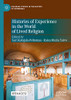 Histories of Experience in the World of Lived Religion (Palgrave Studies in the History of Experience) - Hardcover
