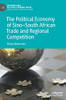 The Political Economy of SinoSouth African Trade and Regional Competition (International Political Economy Series)