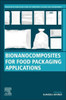 Bionanocomposites for Food Packaging Applications (Woodhead Publishing Series in Composites Science and Engineering)