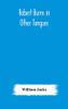 Robert Burns in other tongues: a critical review of the translations of the songs & poems of Robert Burns - Hardcover