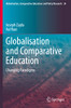 Globalisation and Comparative Education: Changing Paradigms (Globalisation, Comparative Education and Policy Research)