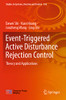 Event-Triggered Active Disturbance Rejection Control: Theory and Applications (Studies in Systems, Decision and Control)