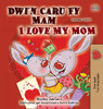 I Love My Mom (Welsh English Bilingual Children's Book) (Welsh English Bilingual Collection) (Welsh Edition) - Hardcover