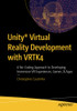 Unity® Virtual Reality Development with VRTK4: A No-Coding Approach to Developing Immersive VR Experiences, Games, & Apps