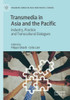 Transmedia in Asia and the Pacific: Industry, Practice and Transcultural Dialogues (Palgrave Series in Asia and Pacific Studies)