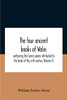 The Four Ancient Books Of Wales: Containing The Cymric Poems Attributed To The Bards Of The Sixth Century (Volume I) - Paperback