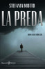 La preda: tra i gialli e thriller italiani un vero capolavoro: Romanzo giallo e thriller (ANUNNAKI - Narrativa) (Italian Edition)
