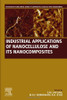 Industrial Applications of Nanocellulose and Its Nanocomposites (Woodhead Publishing Series in Composites Science and Engineering)