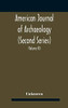 American journal of archaeology (Second Series) The Journal of the Archaeological Institute of America (Volume XI) 1907 - Hardcover