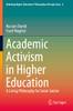 Academic Activism in Higher Education: A Living Philosophy for Social Justice (Debating Higher Education: Philosophical Perspectives)