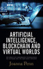 Artificial Intelligence, Blockchain, and Virtual Worlds: The Impact of Converging Technologies On Authors and the Publishing Industry
