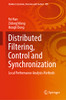 Distributed Filtering, Control and Synchronization: Local Performance Analysis Methods (Studies in Systems, Decision and Control, 428)