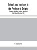 Schools and teachers in the Province of Ontario; Elementary, Secondary, Vocational, Normal and Model Schools November 1932 - Hardcover