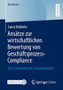 Ansätze zur wirtschaftlichen Bewertung von Geschäftsprozess-Compliance: Eine systematische Literaturanalyse (BestMasters) (German Edition)