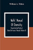 Watts' Manual Of Chemistry, Theoretical And Practical (Based On Fownes' Manual) (Volume Ii) Chemistry Of Carbon Compounds Or Organic Chemistry