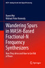 Wandering Spurs in MASH-Based Fractional-N Frequency Synthesizers: How They Arise and How to Get Rid of Them (Analog Circuits and Signal Processing)