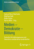 Medien  Demokratie  Bildung: Normative Vermittlungsprozesse und Diversität in mediatisierten Gesellschaften (Ethik in mediatisierten Welten) (German Edition)
