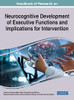Handbook of Research on Neurocognitive Development of Executive Functions and Implications for Intervention (Advances in Psychology, Mental Health, and Behavioral Studies)