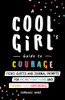 A Cool Girl's Guide to Courage: Fierce Quotes and Journal Prompts for Facing Your Fears and Finding Your Confidence (Birthday or Middle School Graduation Gift for Daughter or Niece)