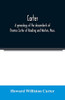 Carter, a genealogy of the descendants of Thomas Carter of Reading and Weston, Mass., and of Hebron and Warren, Ct. Also some account of the ... of Thomas Carter and grandsons of Rev. Thoma