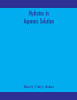 Hydrates in aqueous solution. Evidence for the existence of hydrates in solution, their approximate composition, and certain spectroscopic investigations bearing upon the hydrate problem - Paperback