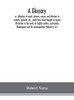 A glossary; or, Collection of words, phrases, names, and allusions to customs, proverbs, etc., which have been thought to require illustration in the ... and his contemporaries (Volume I) A.-J. - Hardcover