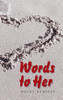 Words to Her