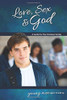 Love, Sex & God: For Young Men Ages 14 and Up - Learning About Sex (Learning about Sex (Paperback))